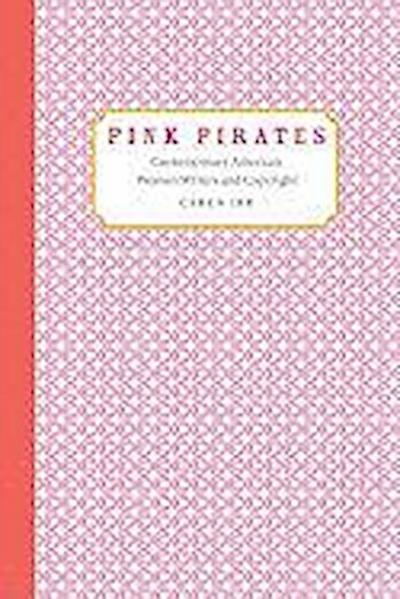 Pink Pirates: Contemporary American Women Writers and Copyright