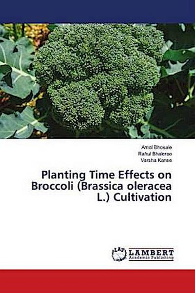 Planting Time Effects on Broccoli (Brassica oleracea L.) Cultivation
