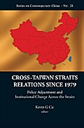 Cross-taiwan Straits Relations Since 1979: Policy Adjustment And Institutional Change Across The Straits