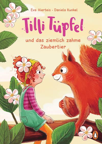 Tilli Tüpfel und das ziemlich zahme Zaubertier