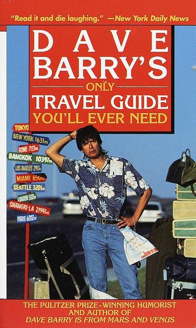 Dave Barry’s Only Travel Guide You’ll Ever Need