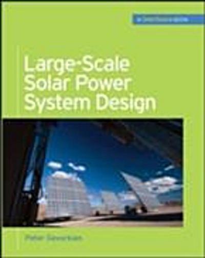 Large-Scale Solar Power System Design (GreenSource Books)