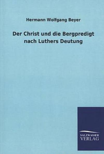 Der Christ und die Bergpredigt nach Luthers Deutung