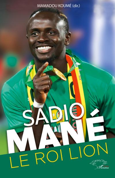 Sadio Mané. Le roi lion