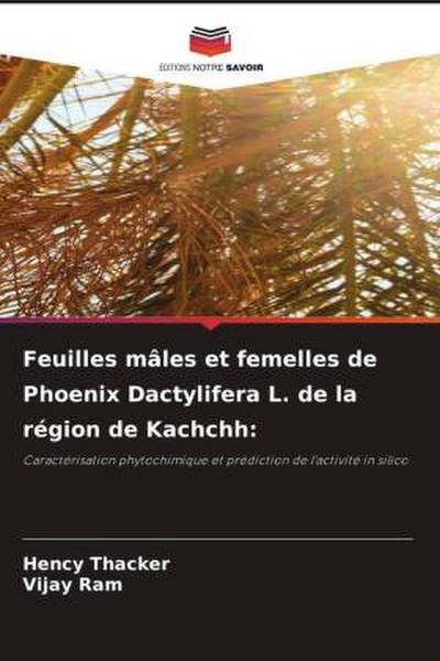 Feuilles mâles et femelles de Phoenix Dactylifera L. de la région de Kachchh: