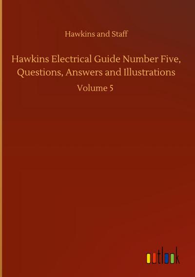 Hawkins Electrical Guide Number Five, Questions, Answers and Illustrations