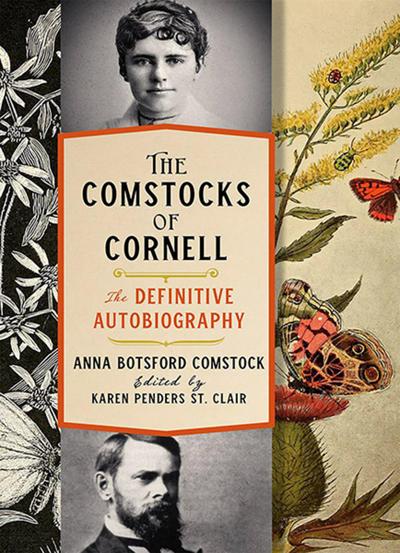 The Comstocks of Cornell-The Definitive Autobiography