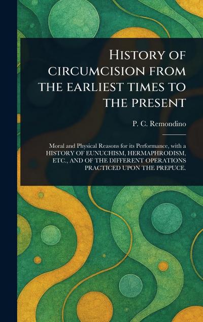 History of Circumcision From the Earliest Times to the Present