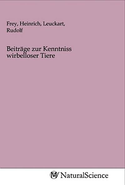 Beiträge zur Kenntniss wirbelloser Tiere