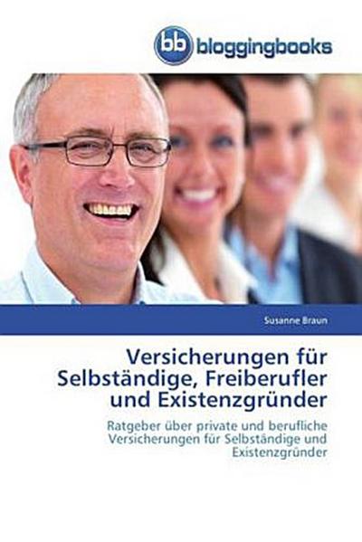 Versicherungen für Selbständige, Freiberufler und Existenzgründer