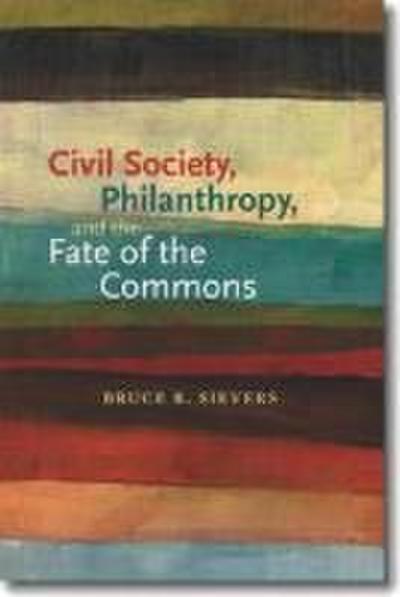 Civil Society, Philanthropy, and the Fate of the Commons