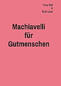 Machiavelli für Gutmenschen