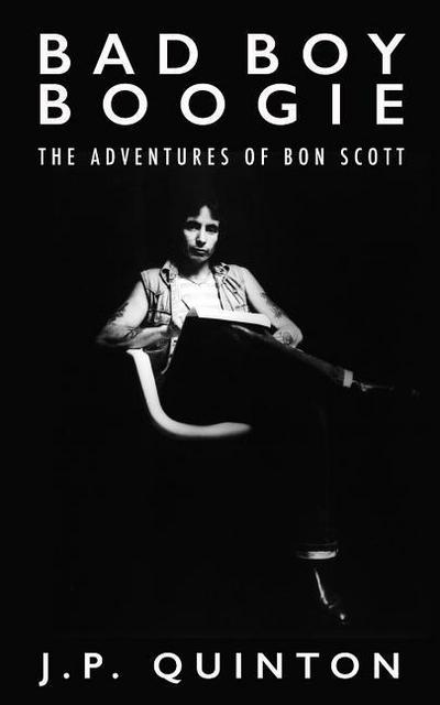Bad Boy Boogie: The Adventures of Bon Scott