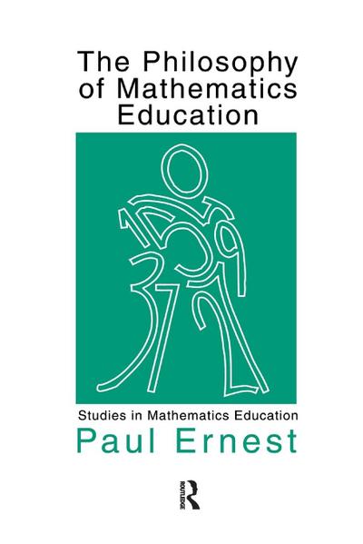 The Philosophy of Mathematics Education