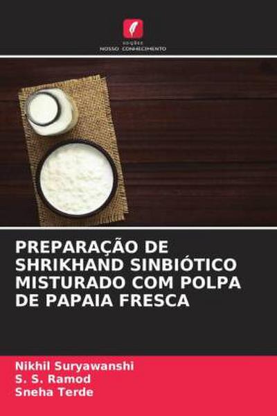 PREPARAÇÃO DE SHRIKHAND SINBIÓTICO MISTURADO COM POLPA DE PAPAIA FRESCA