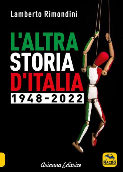 L’ altra storia d’Italia 1948-2022