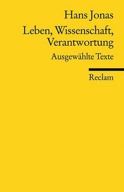 Leben, Wissenschaft, Verantwortung. Ausgewählte Texte