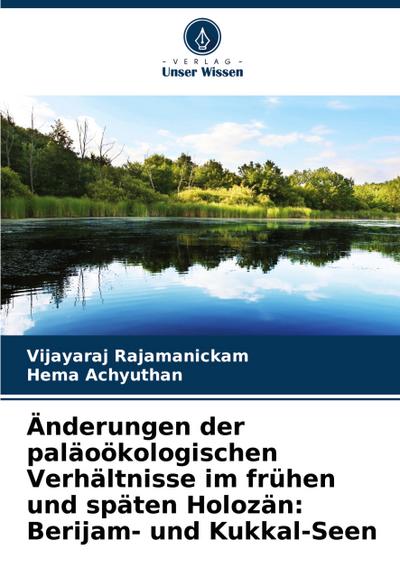 Änderungen der paläoökologischen Verhältnisse im frühen und späten Holozän: Berijam- und Kukkal-Seen