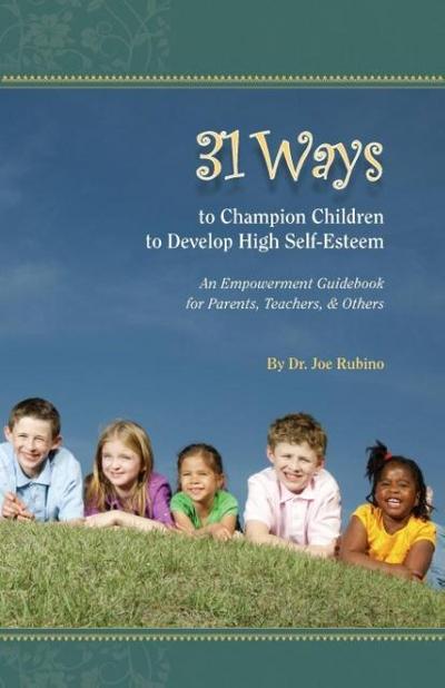 31 Ways to Champion Children to Develop High Self-Esteem