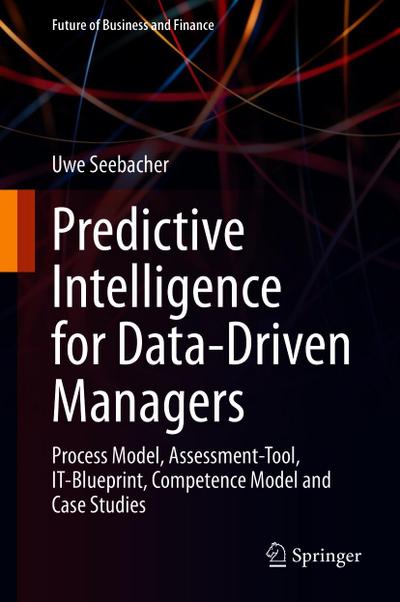 Predictive Intelligence for Data-Driven Managers