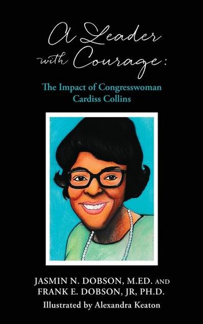 A Leader with Courage: The Impact of Congresswoman Cardiss Collins