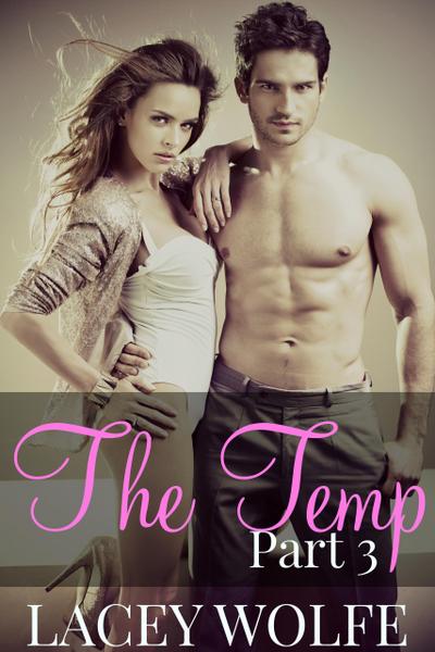 The Temp - Part 3 (The Temp Series, #3)
