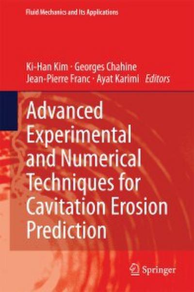 Advanced Experimental and Numerical Techniques for Cavitation Erosion Prediction