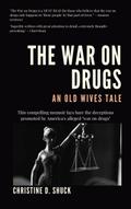 The War on Drugs: An Old Wives Tale