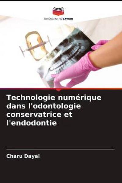 Technologie numérique dans l’odontologie conservatrice et l’endodontie