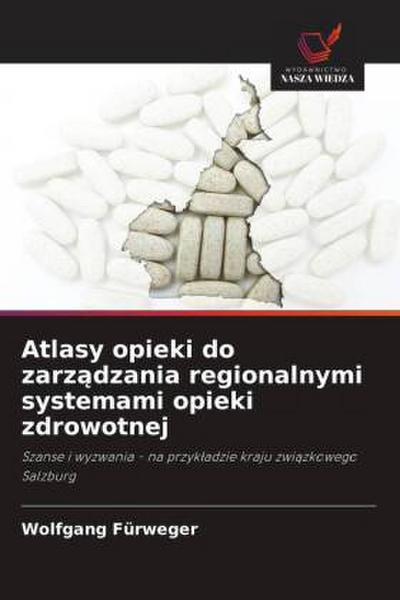Atlasy opieki do zarz¿dzania regionalnymi systemami opieki zdrowotnej