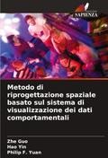 Metodo di riprogettazione spaziale basato sul sistema di visualizzazione dei dati comportamentali