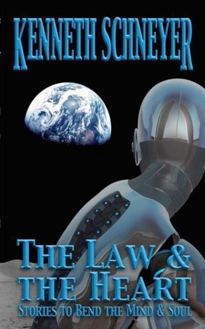 Law & the Heart: Speculative Stories to Bend the Mind and Soul