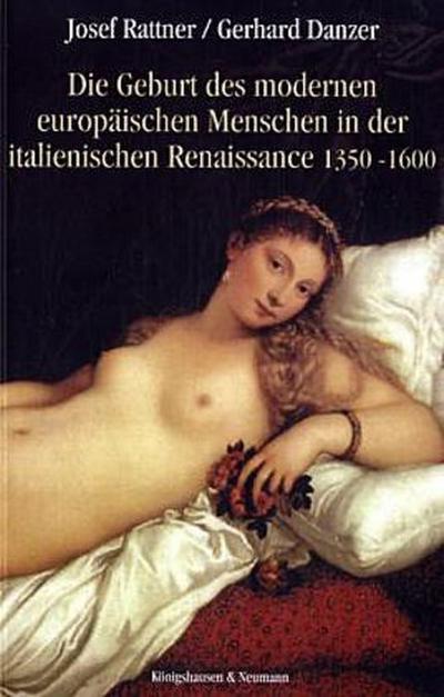 Die Geburt des modernen europäischen Menschen in der italienischen Renaissance 1350-1600