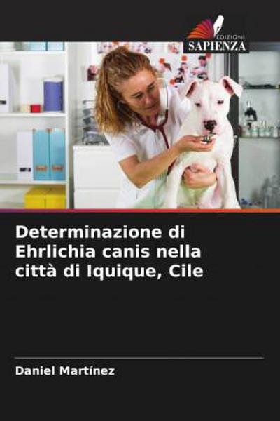 Determinazione di Ehrlichia canis nella città di Iquique, Cile