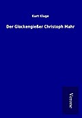 Der Glockengießer Christoph Mahr