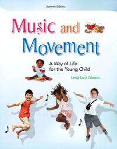 Music and Movement: A Way of Life for the Young Child