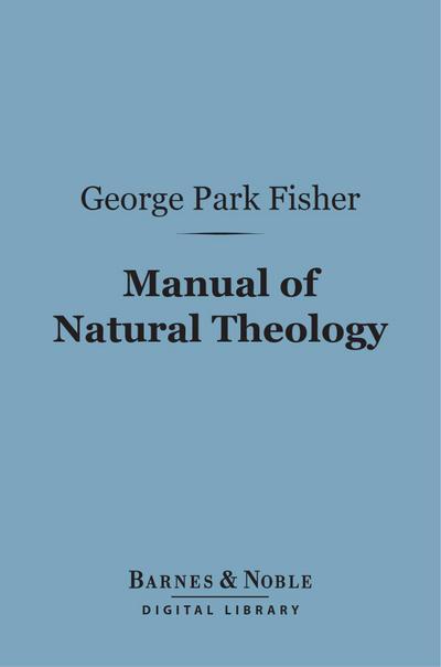 Manual of Natural Theology (Barnes & Noble Digital Library)