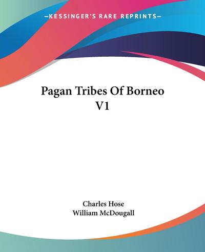 Pagan Tribes Of Borneo V1