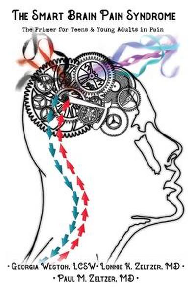 The Smart Brain Pain Syndrome: The Primer for Teens & Young Adults in Pain