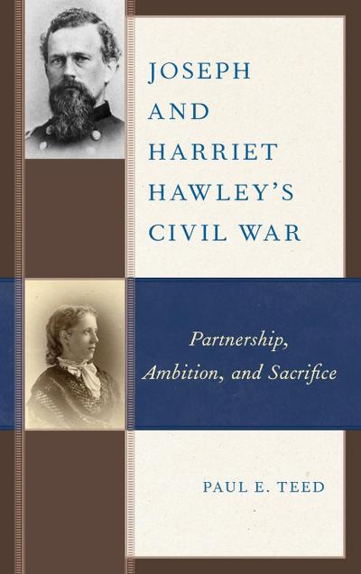 Joseph and Harriet Hawley’s Civil War