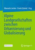 Alpine Landgesellschaften zwischen Urbanisierung und Globalisierung