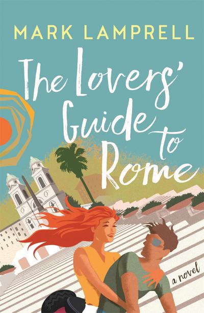The Lovers’ Guide to Rome