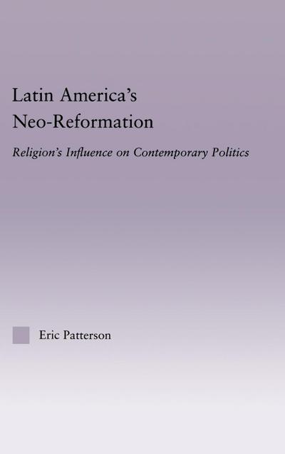 Latin America’s Neo-Reformation