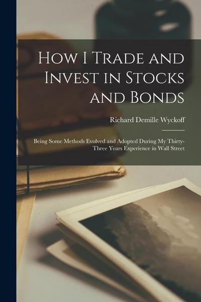 How I Trade and Invest in Stocks and Bonds