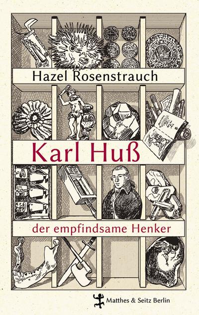 Karl Huß (1761-1836), der empfindsame Henker