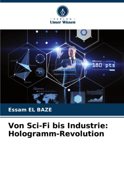 Von Sci-Fi bis Industrie: Hologramm-Revolution