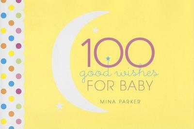 100 Good Wishes for Baby