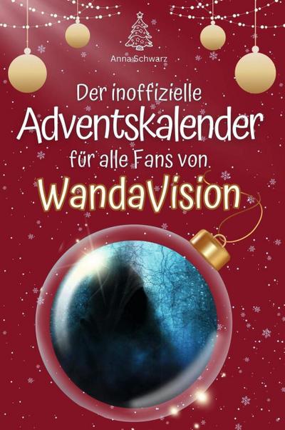 Der inoffizielle Adventskalender für alle Fans von WandaVision
