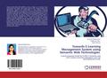 Towards E-Learning Management System using Semantic Web Technologies.