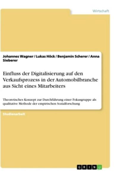 Einfluss der Digitalisierung auf den Verkaufsprozess in der Automobilbranche aus Sicht eines Mitarbeiters